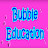 Bubble Education