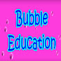 Bubble Education