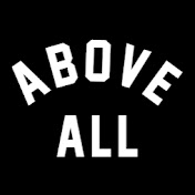 ABOVE ALL