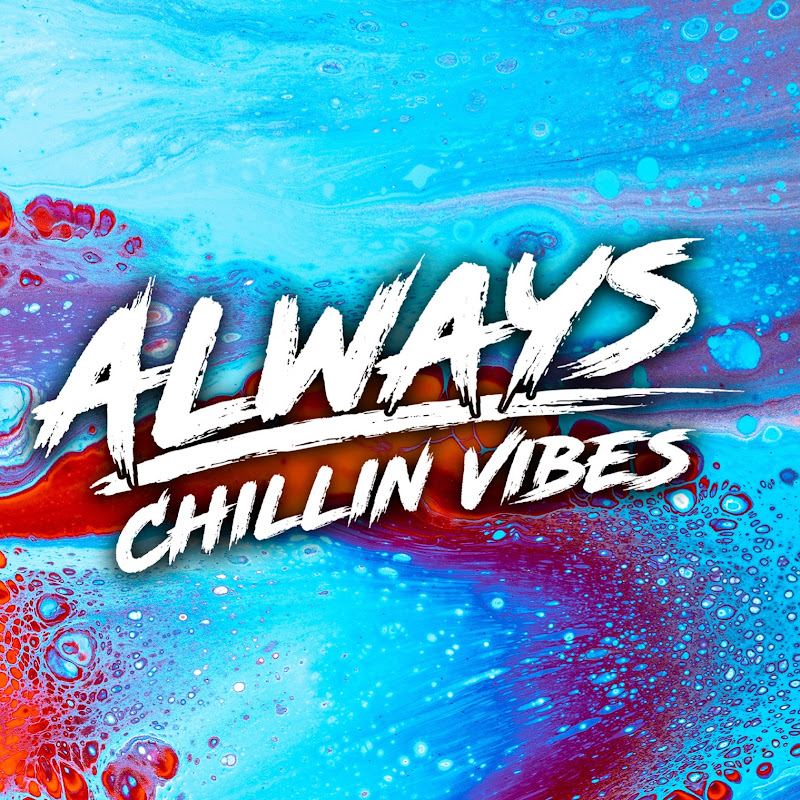 Always Chillin Vibes