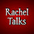 Rachel Talks
