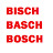 Bisch Basch Bosch