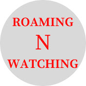 Roaming N Watching