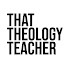NrSBUYfWap0-channel-avatar-That Theology Teacher