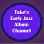 Take's Early Jazz Album Channel
