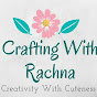 Crafting with Rachna “crafting with rachna” Image Thumbnail