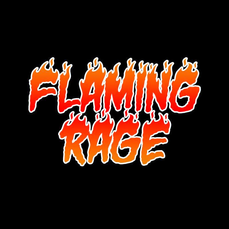 FLAMING RAGE