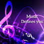 music defines you