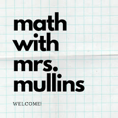 Mrs. Mullins (Math with Mrs. Mullins)