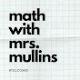 Mrs. Mullins (Math with Mrs. Mullins) logo