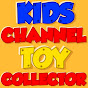 Kids Channel Toy Collector - Fun Learning Videos