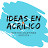 Ideas en Acrílico