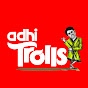 Adhi Trolls