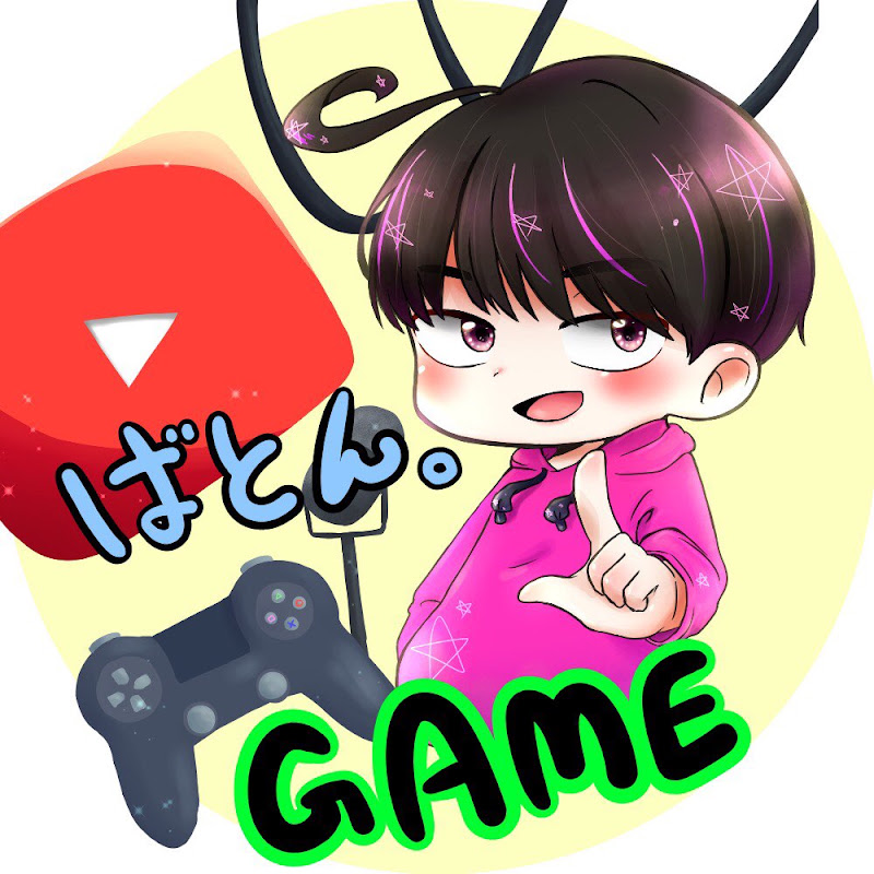 ばとん。げーむズ。/ Batton Games｜YouTubeランキング
