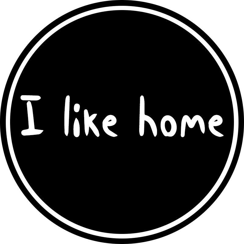 I like home