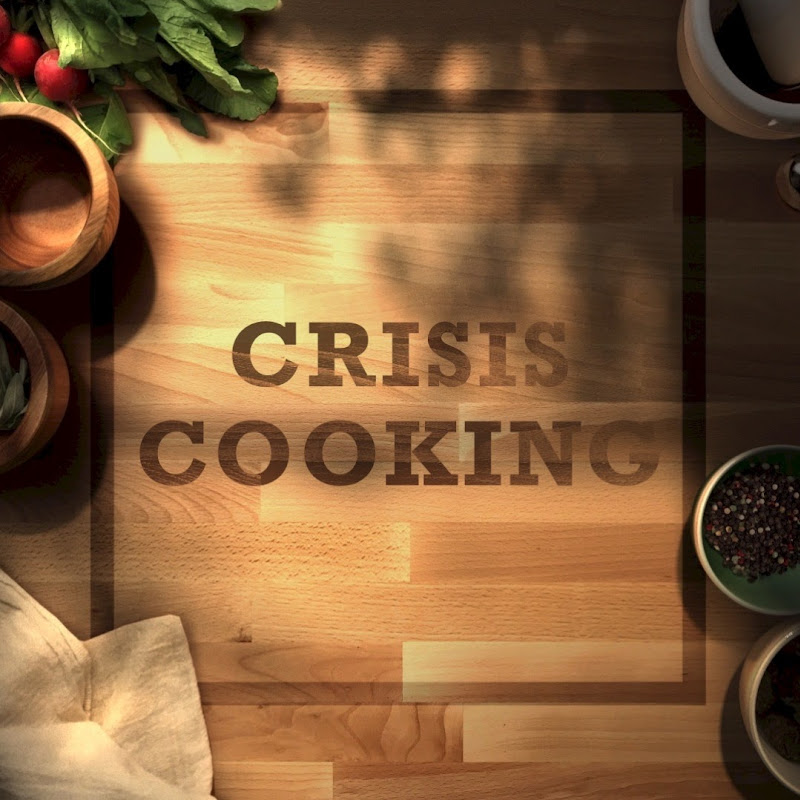 Crisis Cooking