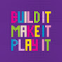 Build It - Make It - Play It