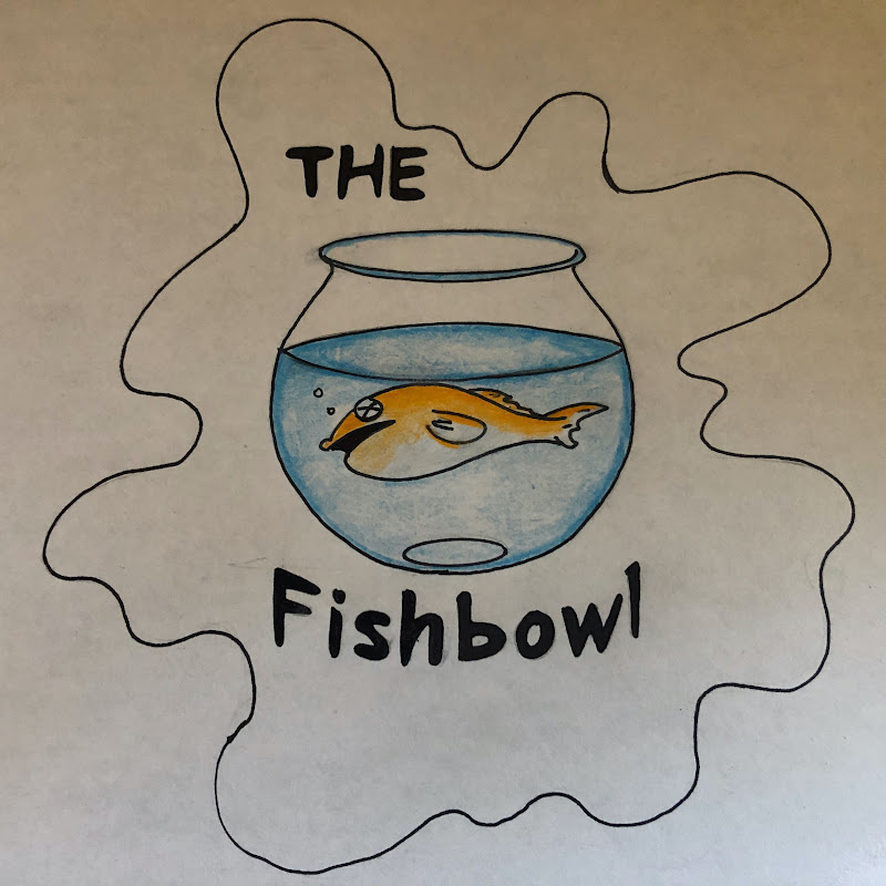 The Fishbowl