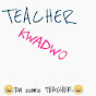 Teacher Kwadwo Official