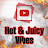 Hot & Juicy Vibes