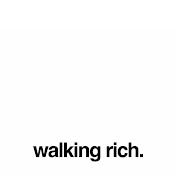 Walking Rich
