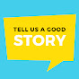 Tell Us a Good Story logo