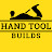 Hand Tool Builds