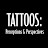 TATTOOS: Perceptions & Perspectives