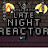 Late Night Reactor