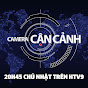 CAMERA CẬN CẢNH channel logo