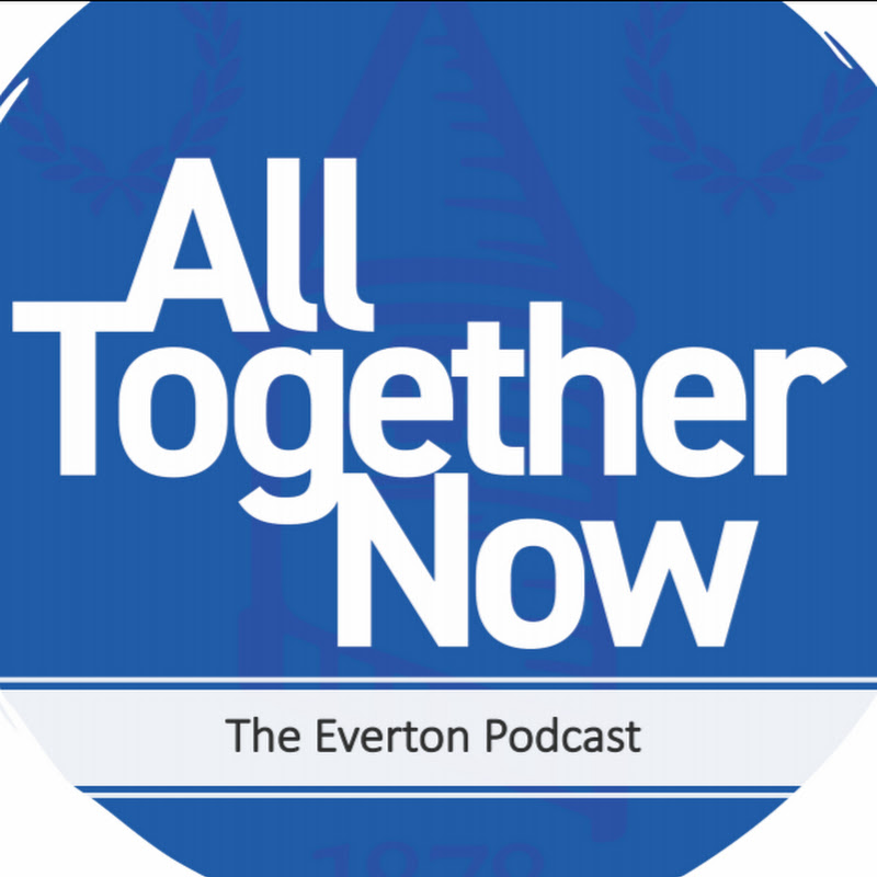 The All Together Now Everton Podcast