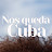Nos Queda Cuba