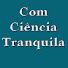 eZdtuZReufY-channel-avatar-Com Ciência Tranquila