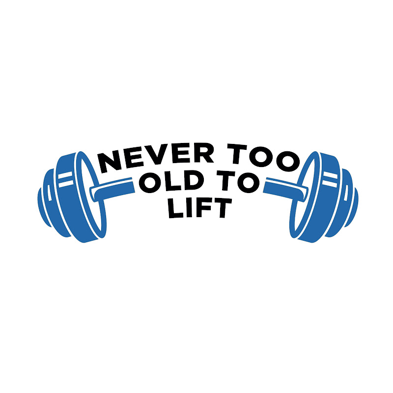 Never Too Old to Lift