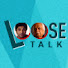 XK_xToHC72A-channel-avatar-Loose Talk