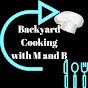 Backyard Cooking with M and B logo