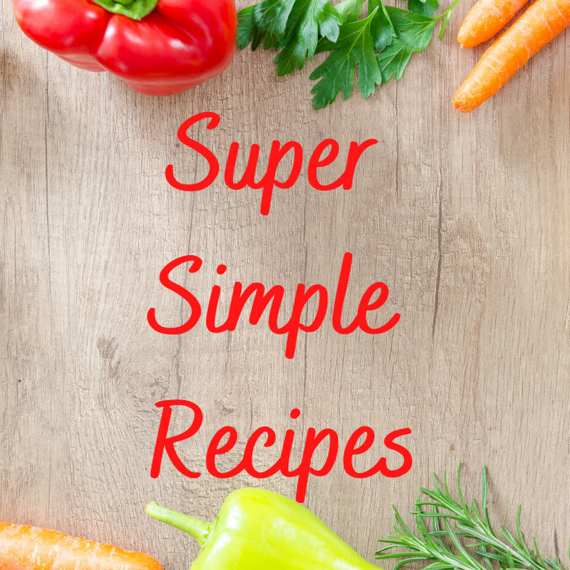 Super Simple Recipes