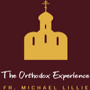 The Orthodox Experience with Fr. Michael Lillie