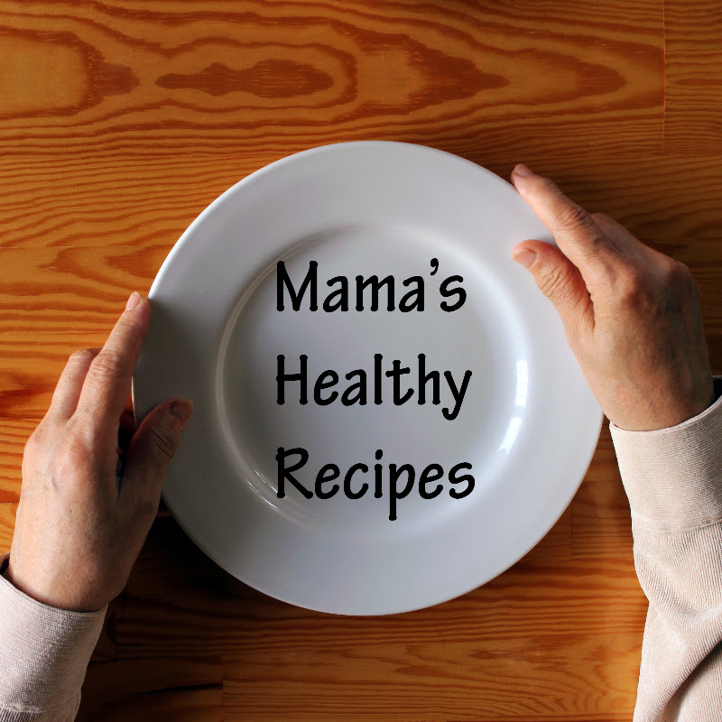 Mama's Healthy Recipes