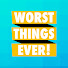 -PbQKQR328M-channel-avatar-Worst Things Ever!