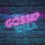 Gossip Wala