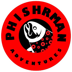 Phishrman Adventures