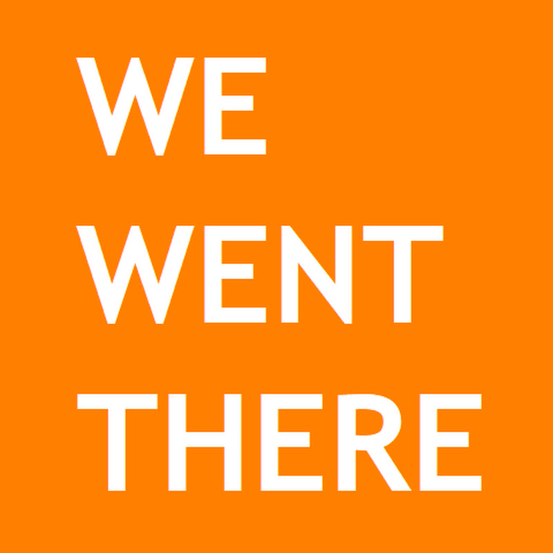 We Went There vids