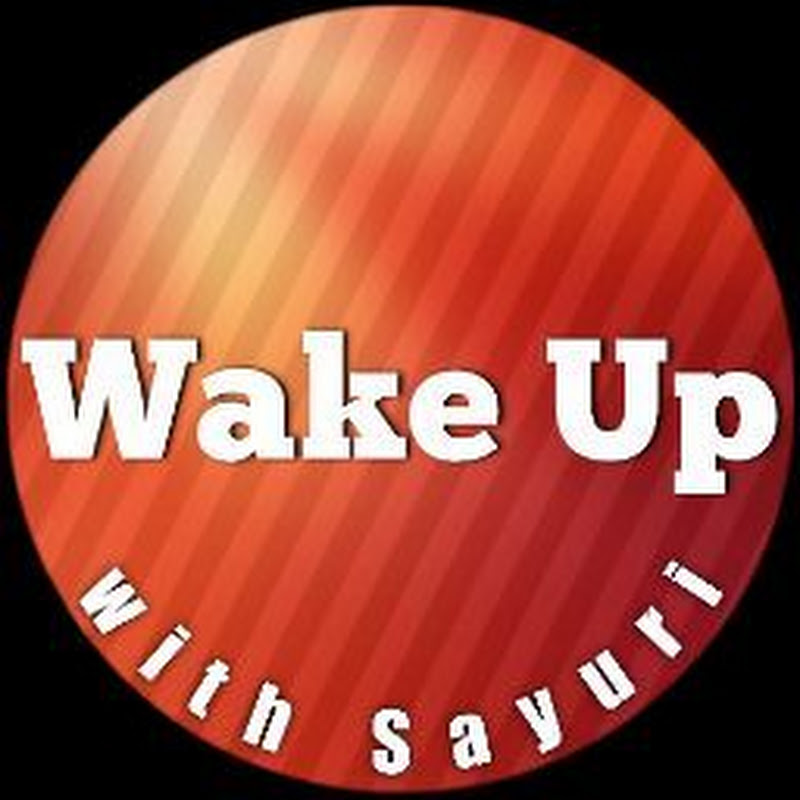 Wake Up with sayuri