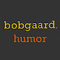 bobgaard. humor