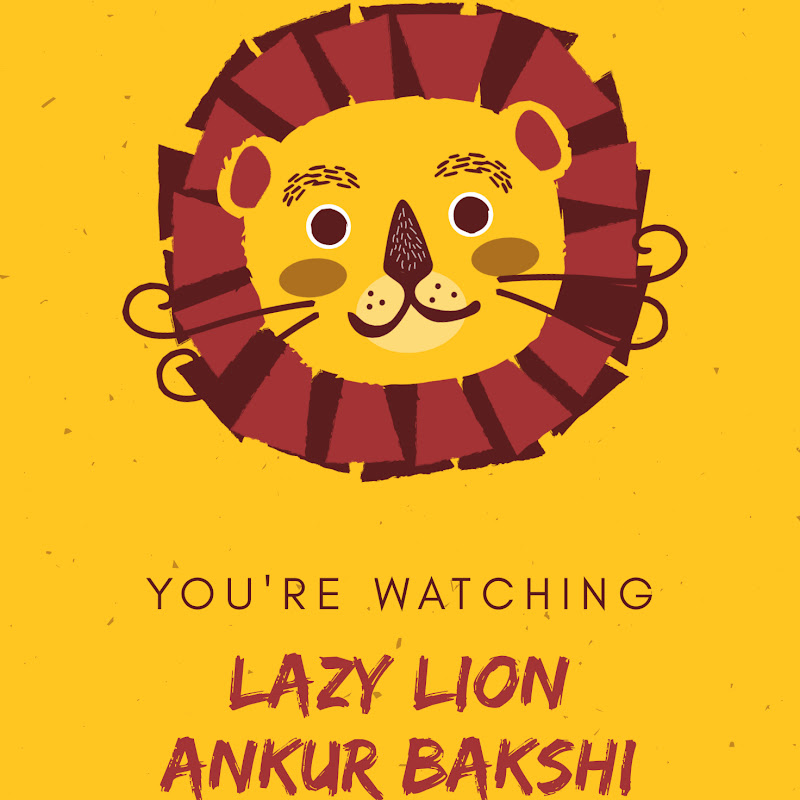 Lazy Lion [Ankur-Bakshi]