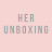 Her Unboxing