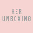 Her Unboxing