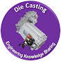 Die Casting & Engineering Knowledge Sharing