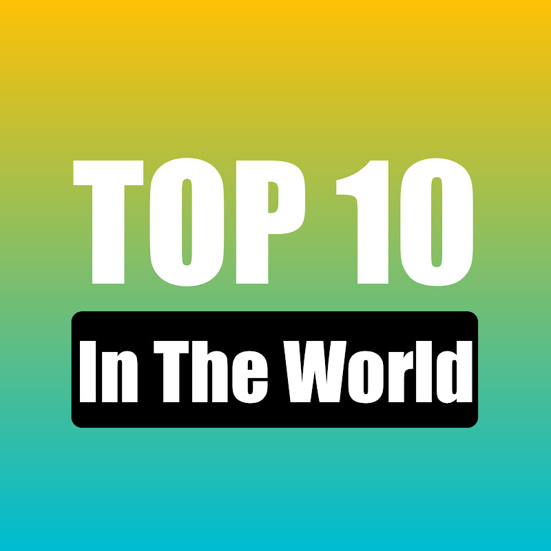 Top 10 IN WORLD
